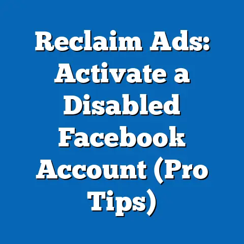 Reclaim Ads: Activate a Disabled Facebook Account  (Pro Tips)