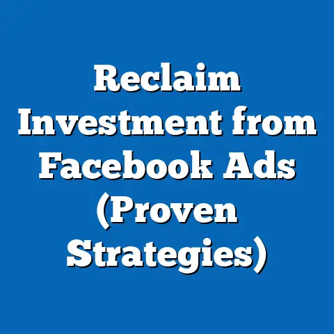 Reclaim Investment from Facebook Ads  (Proven Strategies)