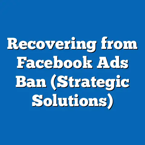 Recovering from Facebook Ads Ban  (Strategic Solutions)