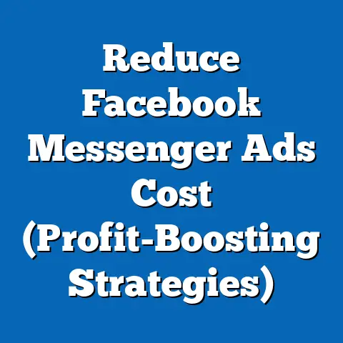 Reduce Facebook Messenger Ads Cost  (Profit-Boosting Strategies)