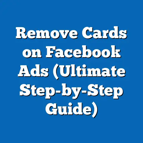 Remove Cards on Facebook Ads  (Ultimate Step-by-Step Guide)