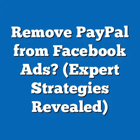 Remove PayPal from Facebook Ads?  (Expert Strategies Revealed)