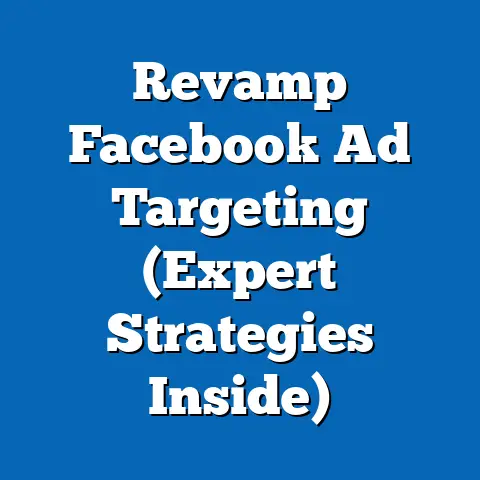 Revamp Facebook Ad Targeting  (Expert Strategies Inside)