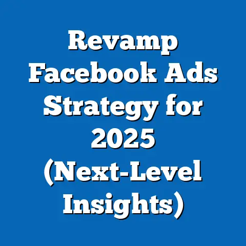 Revamp Facebook Ads Strategy for 2025  (Next-Level Insights)