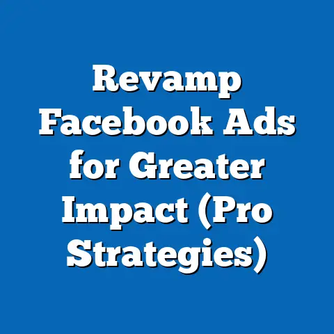 Revamp Facebook Ads for Greater Impact  (Pro Strategies)