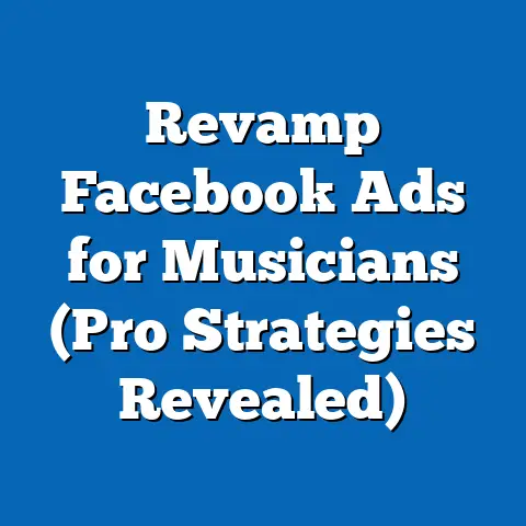 Revamp Facebook Ads for Musicians  (Pro Strategies Revealed)
