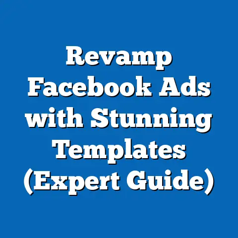 Revamp Facebook Ads with Stunning Templates  (Expert Guide)