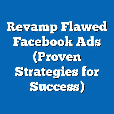 Revamp Flawed Facebook Ads  (Proven Strategies for Success)