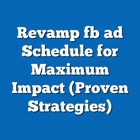 Revamp fb ad Schedule for Maximum Impact (Proven Strategies)