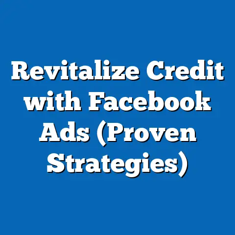 Revitalize Credit with Facebook Ads  (Proven Strategies)