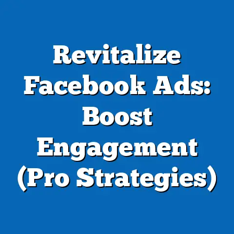 Revitalize Facebook Ads: Boost Engagement  (Pro Strategies)