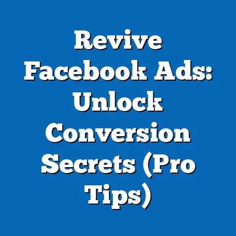 Revive Facebook Ads: Unlock Conversion Secrets  (Pro Tips)