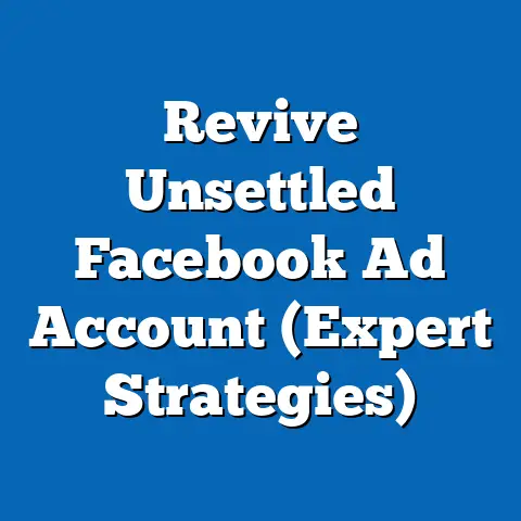 Revive Unsettled Facebook Ad Account  (Expert Strategies)