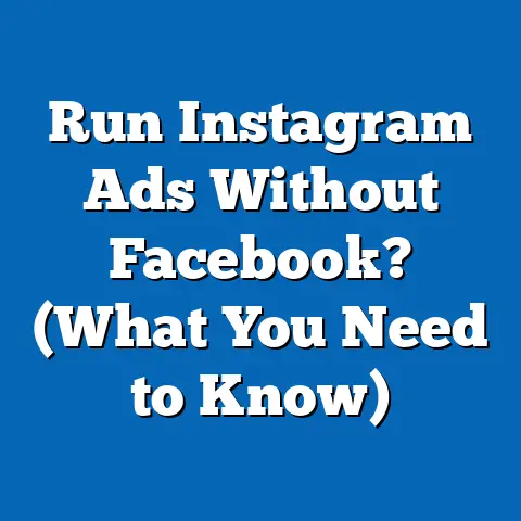 Run Instagram Ads Without Facebook?  (What You Need to Know)