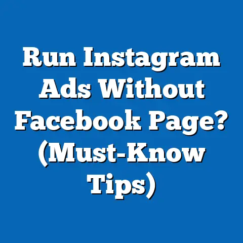 Run Instagram Ads Without Facebook Page?  (Must-Know Tips)