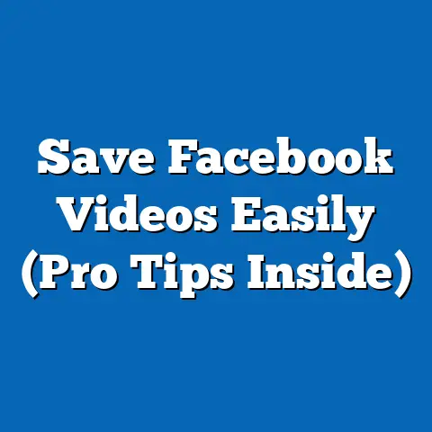 Save Facebook Videos Easily  (Pro Tips Inside)