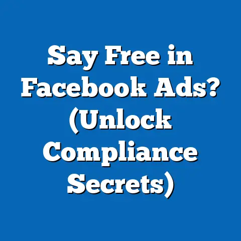 Say Free in Facebook Ads?  (Unlock Compliance Secrets)