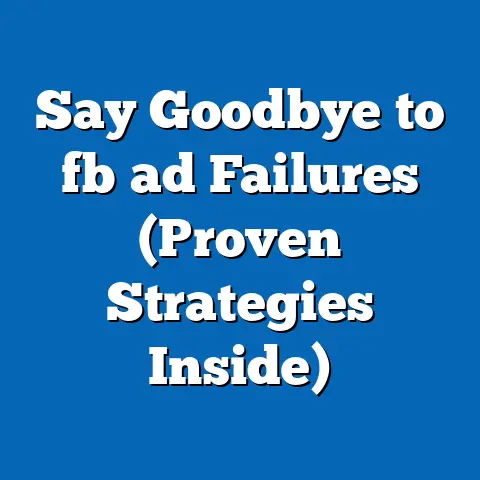 Say Goodbye to fb ad Failures (Proven Strategies Inside)