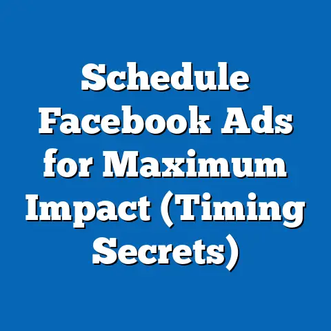 Schedule Facebook Ads for Maximum Impact  (Timing Secrets)