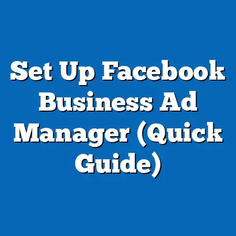 Set Up Facebook Business Ad Manager  (Quick Guide)