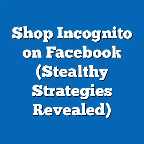 Shop Incognito on Facebook  (Stealthy Strategies Revealed)
