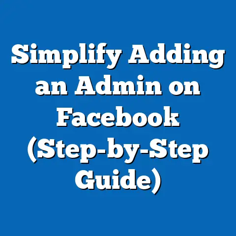 Simplify Adding an Admin on Facebook  (Step-by-Step Guide)