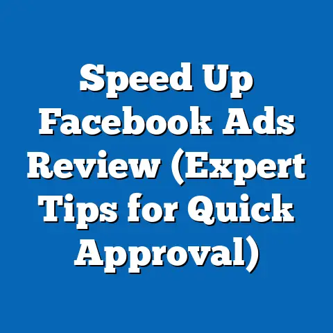 Speed Up Facebook Ads Review  (Expert Tips for Quick Approval)