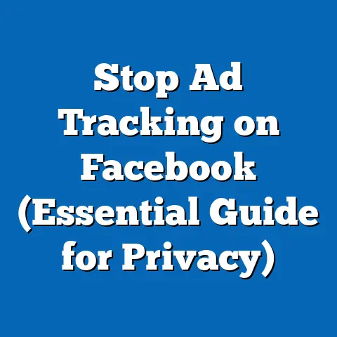 Stop Ad Tracking on Facebook  (Essential Guide for Privacy)