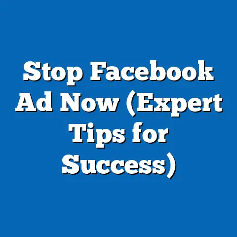 Stop Facebook Ad Now  (Expert Tips for Success)