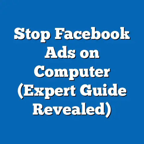 Stop Facebook Ads on Computer  (Expert Guide Revealed)