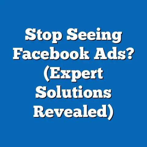 Stop Seeing Facebook Ads?  (Expert Solutions Revealed)