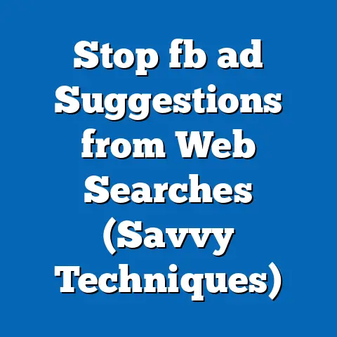 Stop fb ad Suggestions from Web Searches (Savvy Techniques)