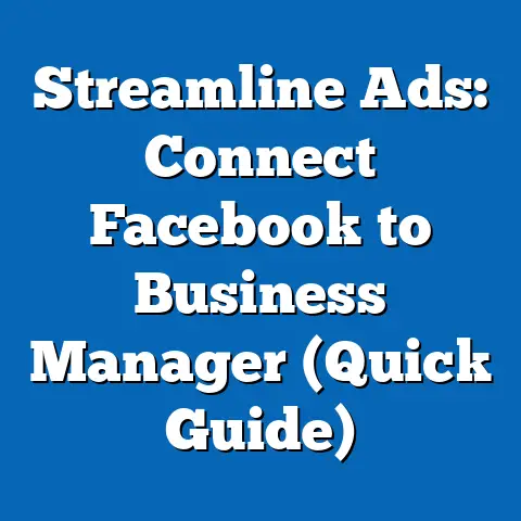 Streamline Ads: Connect Facebook to Business Manager  (Quick Guide)