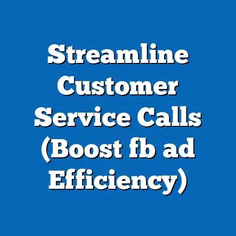 Streamline Customer Service Calls (Boost fb ad Efficiency)