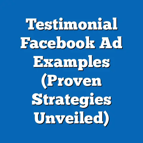 Testimonial Facebook Ad Examples  (Proven Strategies Unveiled)