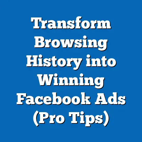 Transform Browsing History into Winning Facebook Ads  (Pro Tips)
