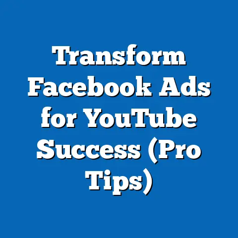 Transform Facebook Ads for YouTube Success  (Pro Tips)