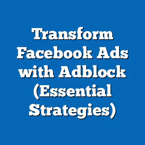 Transform Facebook Ads with Adblock  (Essential Strategies)