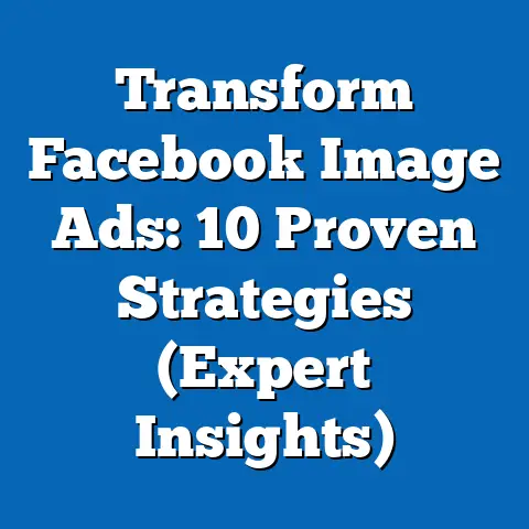 Transform Facebook Image Ads: 10 Proven Strategies  (Expert Insights)
