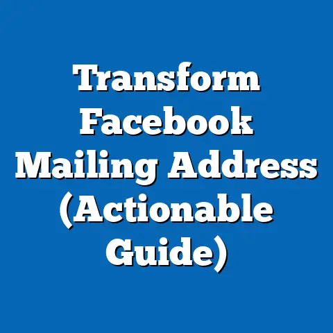 Transform Facebook Mailing Address  (Actionable Guide)