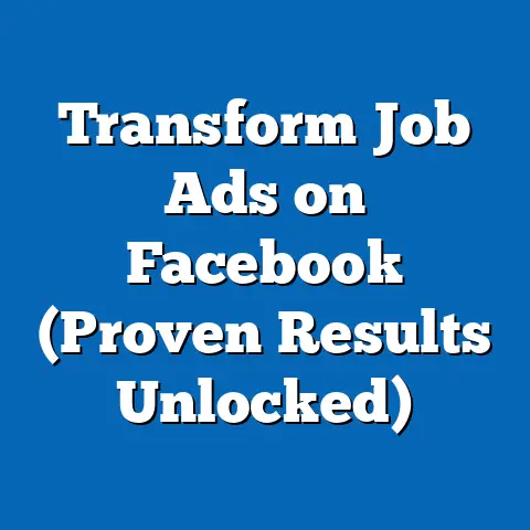 Transform Job Ads on Facebook  (Proven Results Unlocked)
