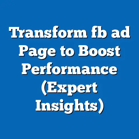 Transform fb ad Page to Boost Performance (Expert Insights)