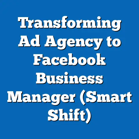 Transforming Ad Agency to Facebook Business Manager  (Smart Shift)