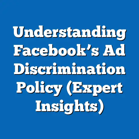 Understanding Facebook’s Ad Discrimination Policy  (Expert Insights)