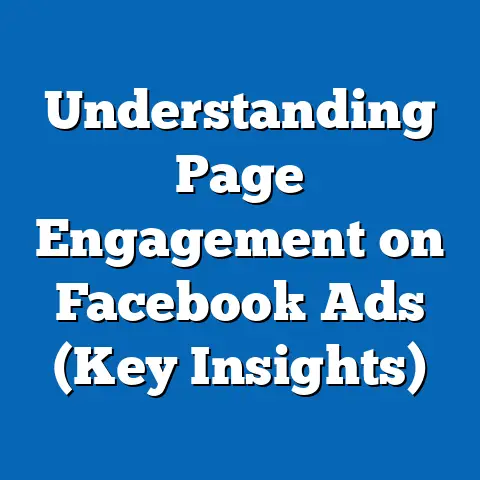 Understanding Page Engagement on Facebook Ads  (Key Insights)