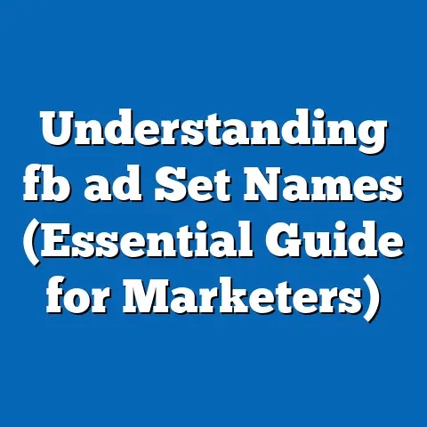 Understanding fb ad Set Names (Essential Guide for Marketers)