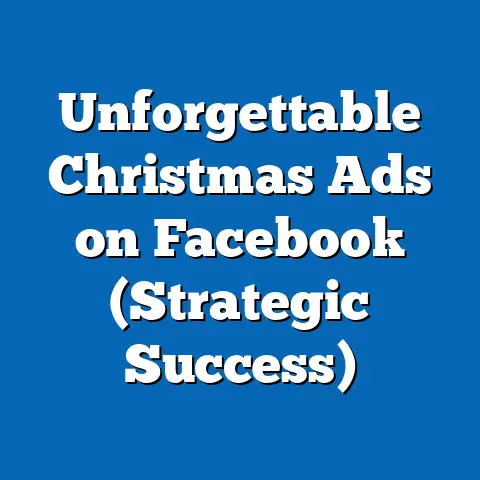 Unforgettable Christmas Ads on Facebook  (Strategic Success)