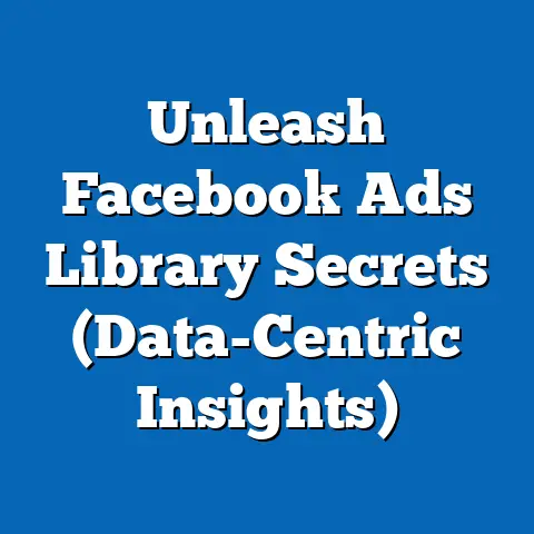 Unleash Facebook Ads Library Secrets  (Data-Centric Insights)
