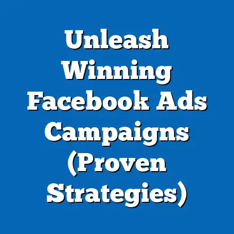 Unleash Winning Facebook Ads Campaigns  (Proven Strategies)