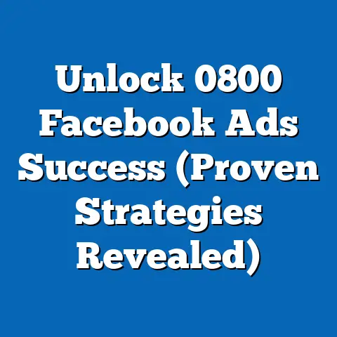 Unlock 0800 Facebook Ads Success  (Proven Strategies Revealed)